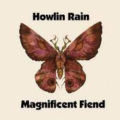Howlin Rain : Magnificent Fiend